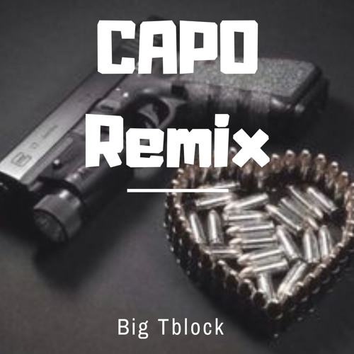 Big Tblock - Capo Remix