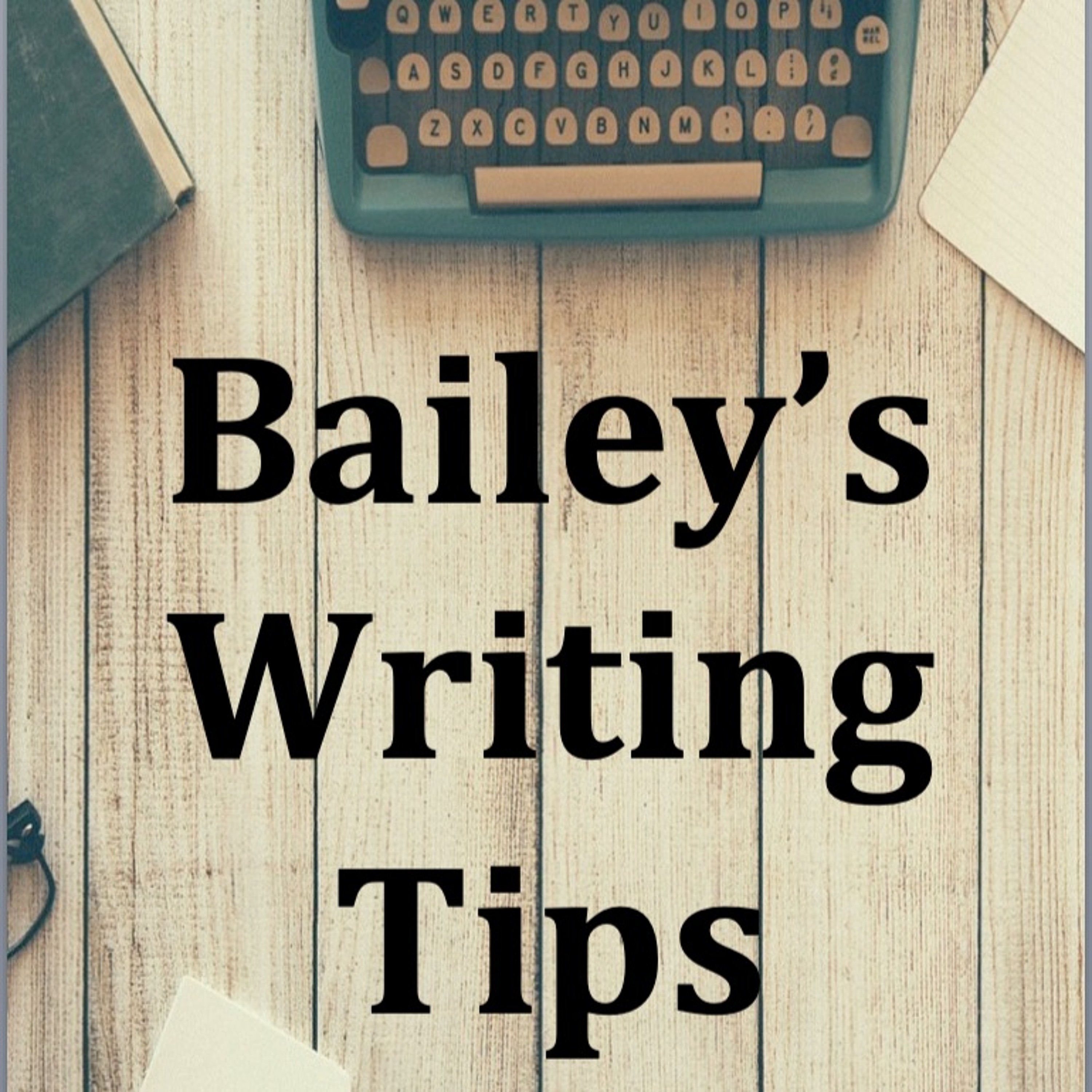 Bailey\'s Writing & Editing Tips