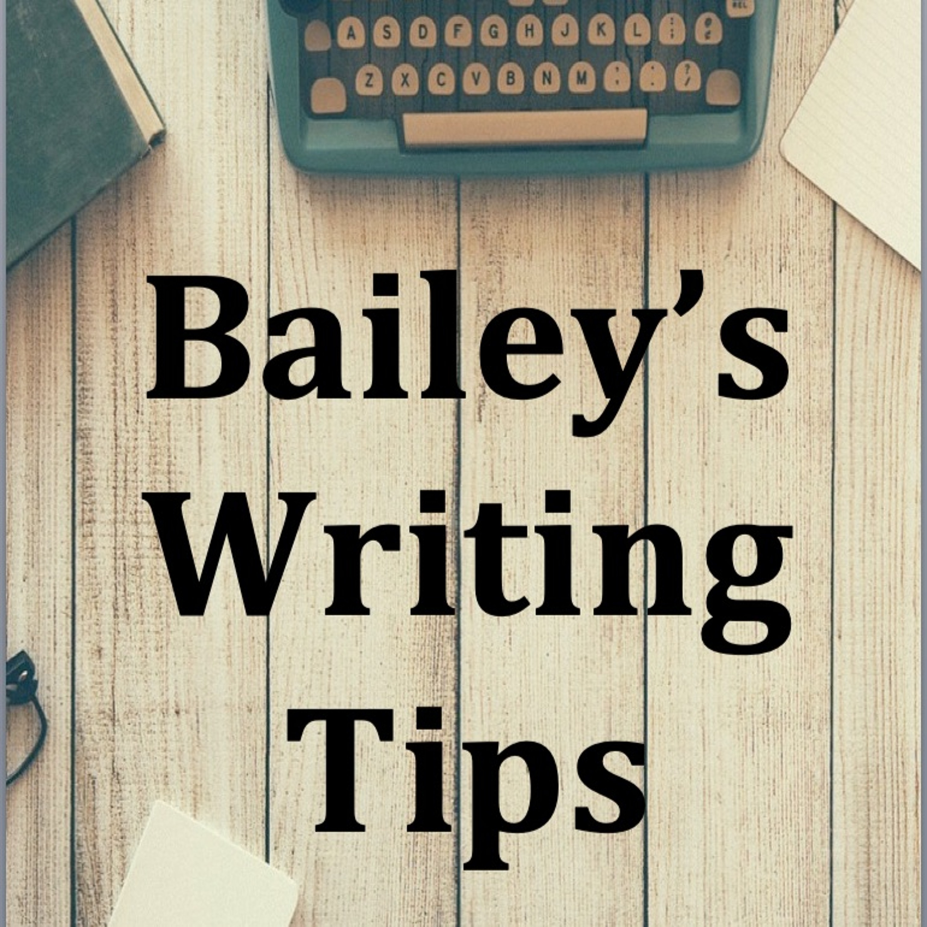 Bailey\'s Writing & Editing Tips
