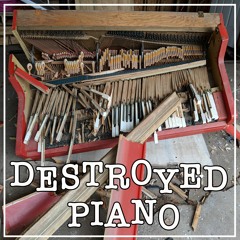 DESTROYED PIANO DEMO