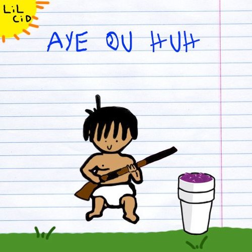 LIL CID - AYE OU HUH (Unreleased)