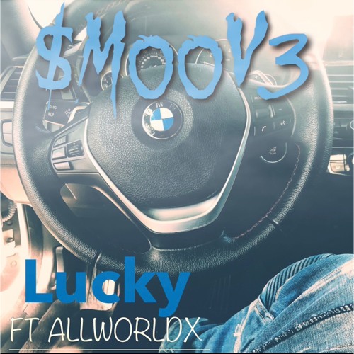 Lucky (ft. All World X)