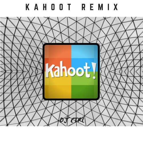 Kahoot Ctrl Remix Free Download Buy By Ctrl On Soundcloud