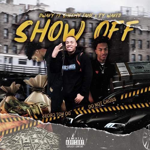 DWAVY FT SHEEMY FAME X TY WAVED - SHOW OFF