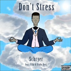 Don't Stress (feat. J Gip & Scuba Deej)