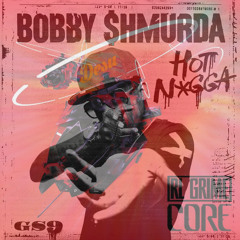 Bobby Shmurda - Hot Nigga x RL Grime - Core (Desu Mashup)