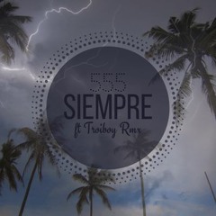 Siempre ft TROIBOY rmx