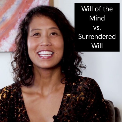 Will Of The Mind vs. Surrendered Will