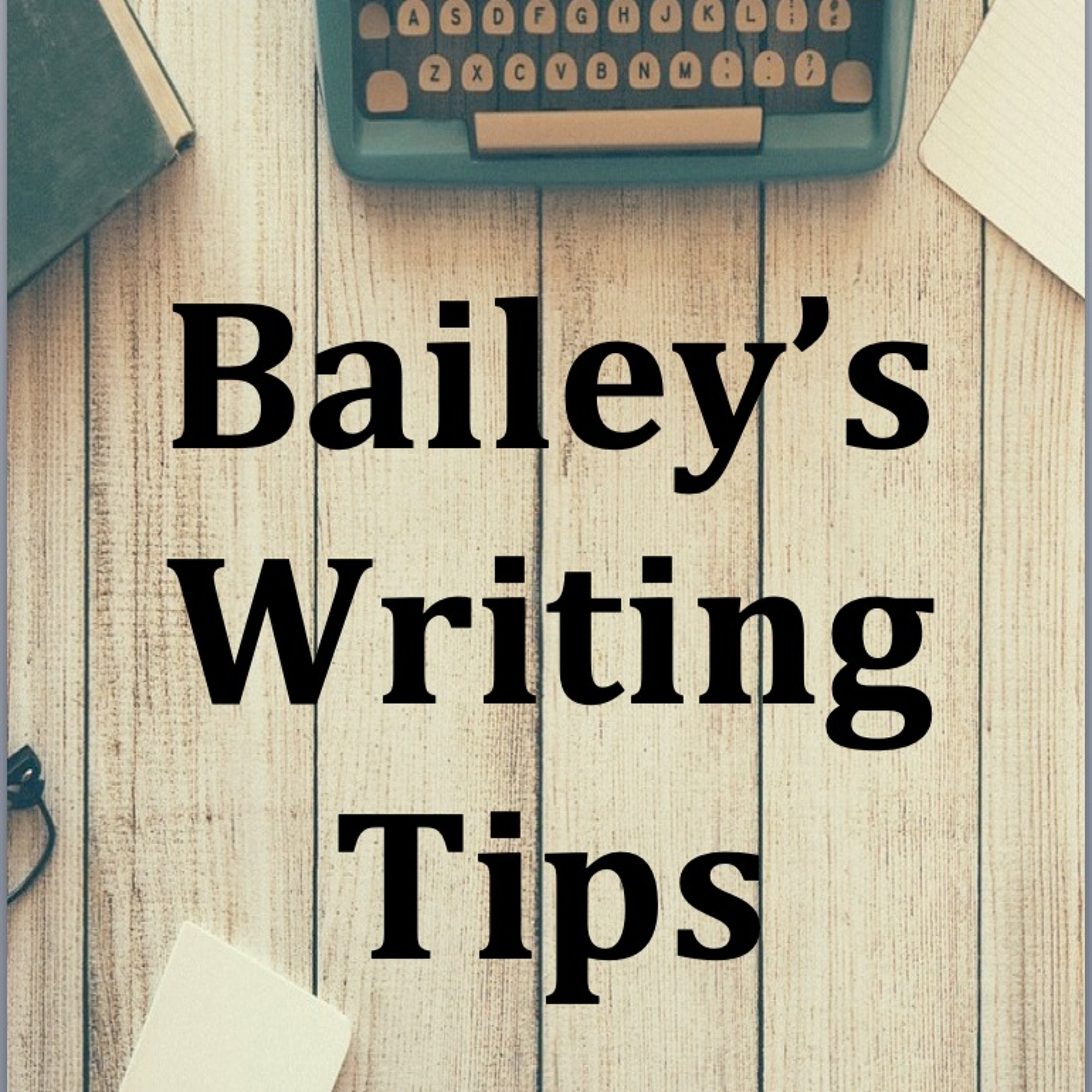 Bailey\'s Writing & Editing Tips