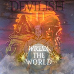 DEVILISH TRIO - WREEK THE WORLD