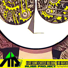 Cheese & Greazzze By Alien project