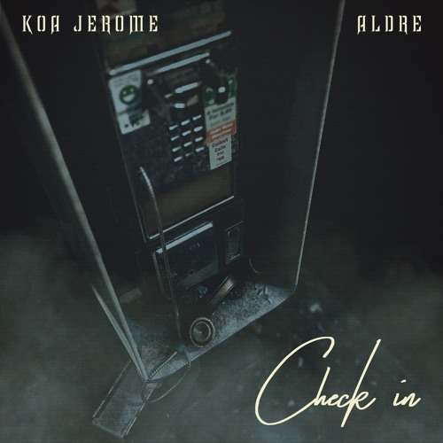 KoA Jerome - Check In (feat. Aldre)