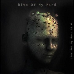 Bits Of My Mind (Live Set)