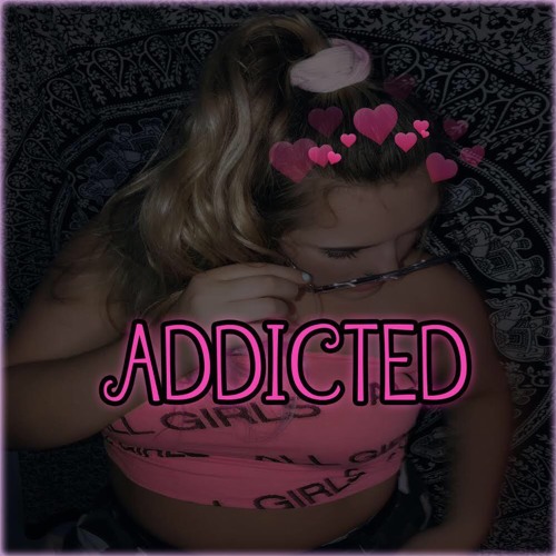 Addicted