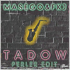 Masego & FKJ - Tadow (Perler Edit)