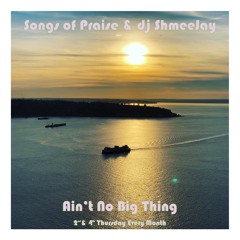 Songs of Praise & dj ShmeeJay - Ain't No Big Thing