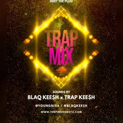 Trap Mix by Blaq Kee$h, Trap Kee$h