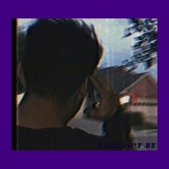 COULDN'T BE (prod.BTGrin)