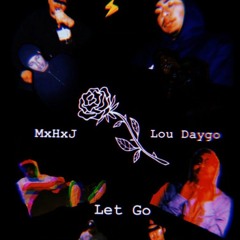 Let Go ft. MxHxJ