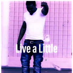 Live A Little