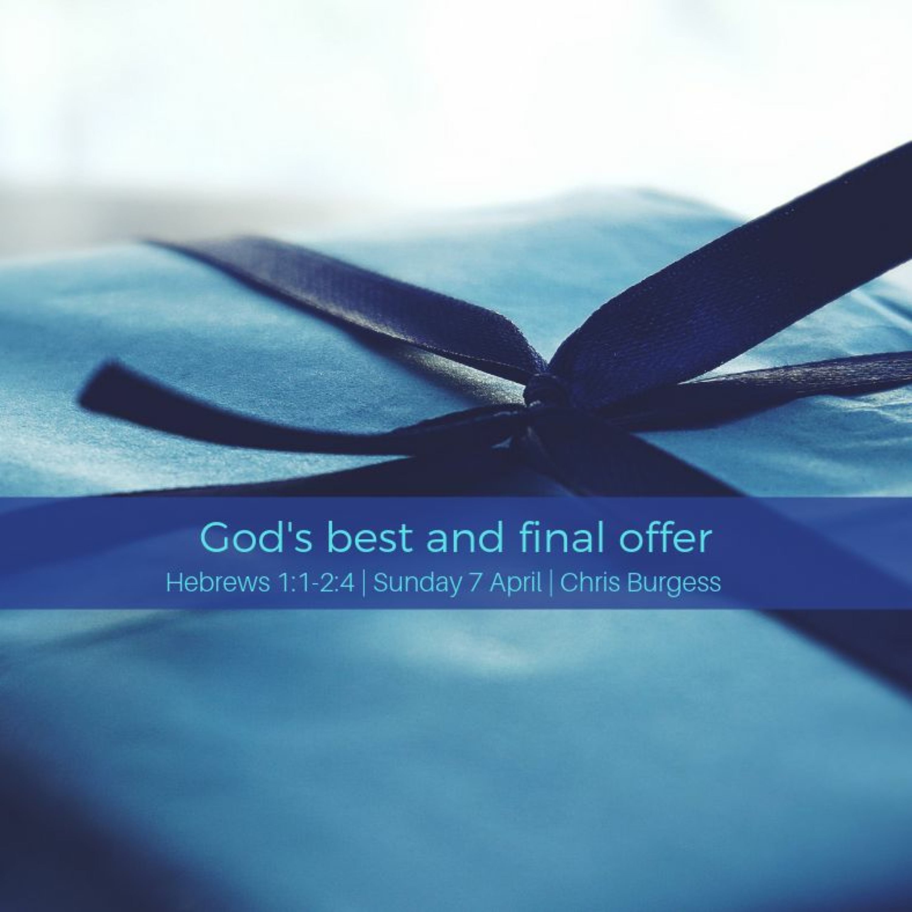 God’s best and final offer - Chris Burgess 07.04.19 episode artwork