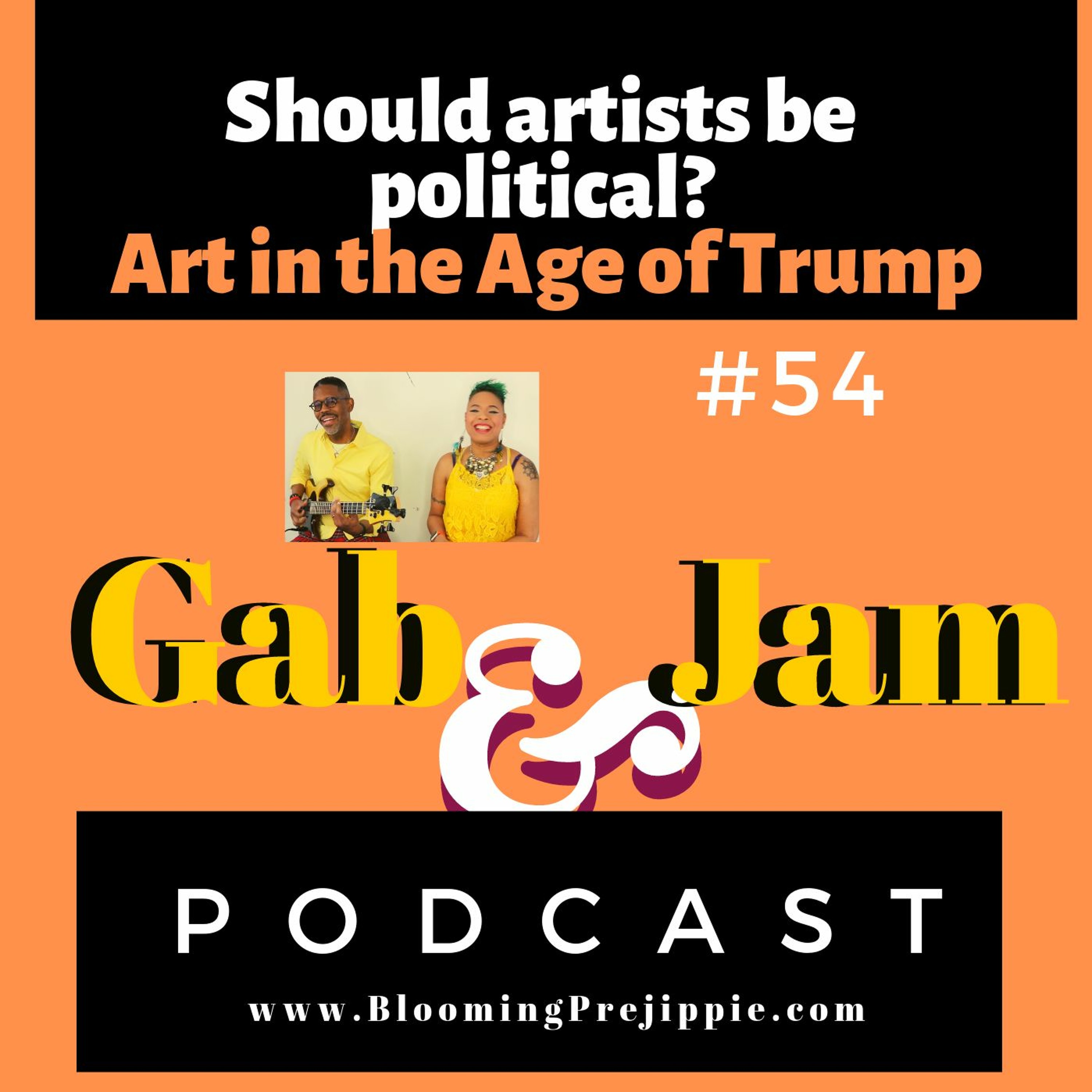 Gab & Jam Episode 54 Should Artists Be Political? Art In The Age Of Trump episode artwork
