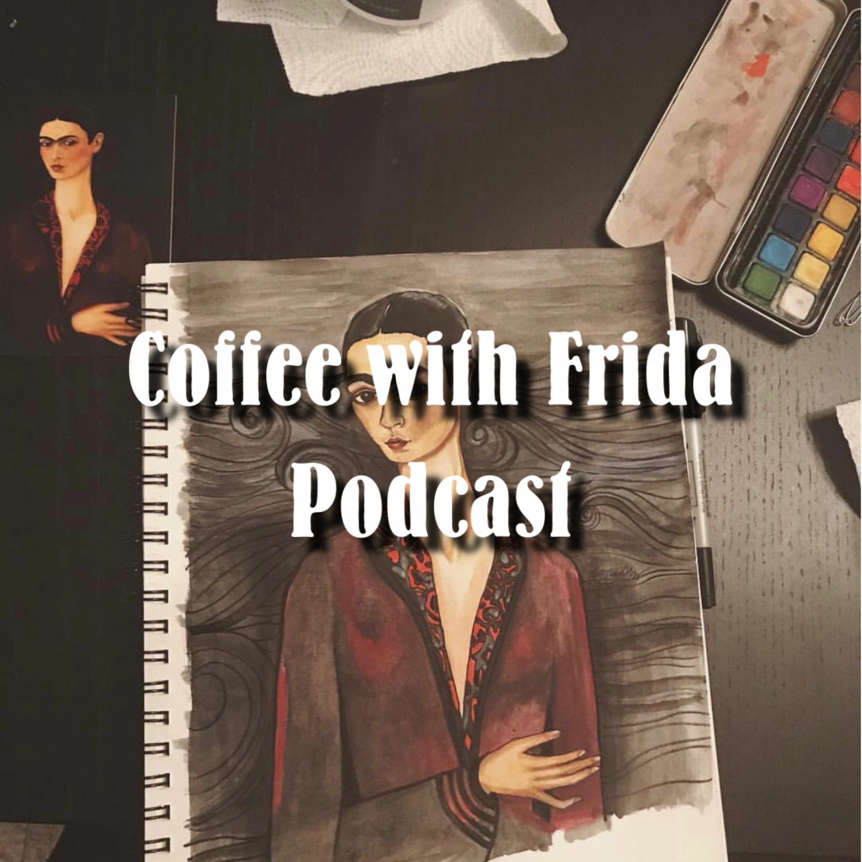 Coffee With Frida Podcast E3 episode artwork