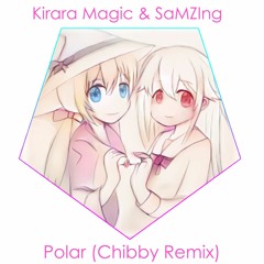 Kirara Magic & SaMZIng - Polar (Chibby Remix)