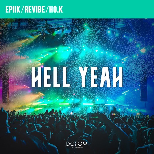 Epiik, Revibe, Ho.K - Hell Yeah