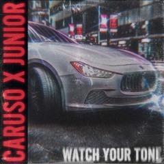 Junior x Caruso - Watch your tone