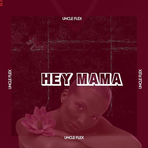 FLEX - HEY MAMA (masteredbyTK) 2