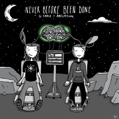 G-Space x Abelation - Never Before Been Done