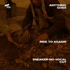 Anything Goes - Ride To Agadir (Sneaker No Vocal Cut)