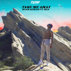 Blair Mercer Feat. Bils - Take Me Away
