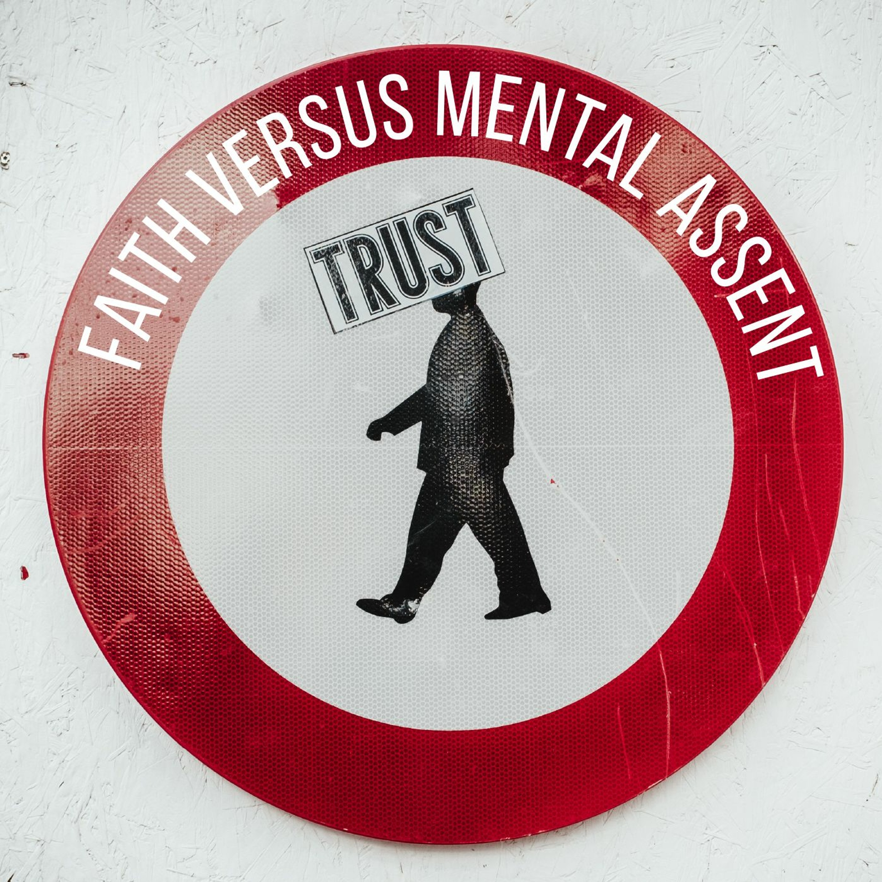 Faith versus Mental Assent episode artwork
