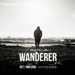 B27 Ron Lensi Feat Peter Stanton - I'm A Wanderer