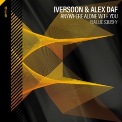 Iversoon & Alex Daf - Anywhere Alone With You(feat. Lil' Squishy)[High Contrast Recordings]