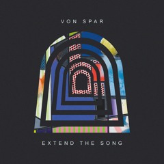 Von Spar - Extend The Song (w/ Lætitia Sadier)