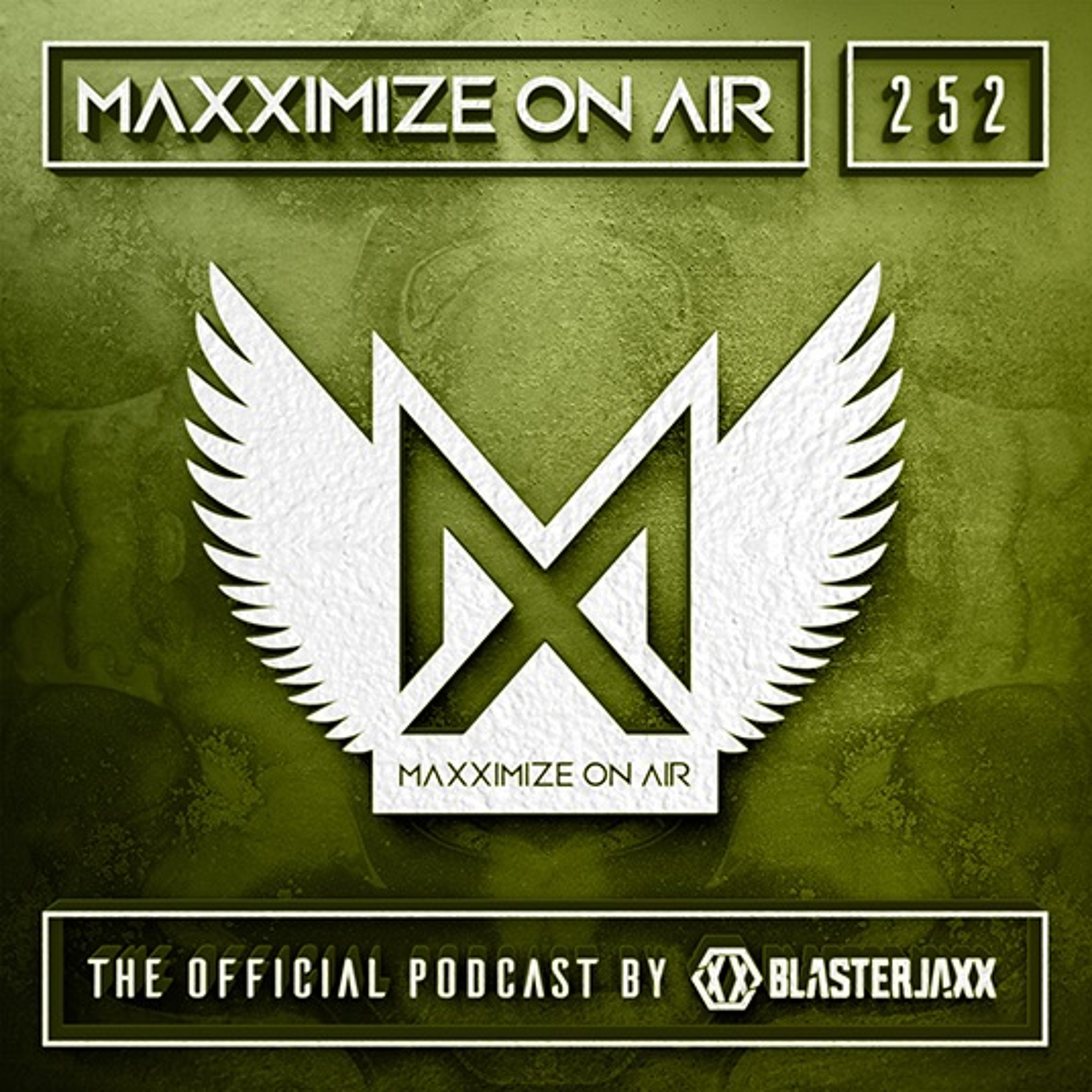 Blasterjaxx present Maxximize On Air #252