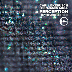 Cari Lekebusch, Benjamin Mull-Perception (Original Mix)