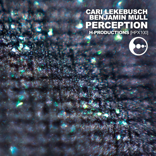 Cari Lekebusch, Benjamin Mull-Perception (Original Mix)