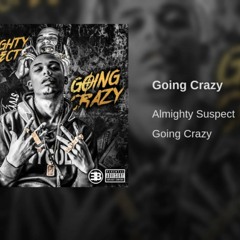 AlmightySuspect-Going Crazy