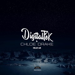 DigitalTek & Chloe Drake - Hear Me [Bass Rebels Release]