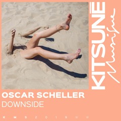 Oscar Scheller - Downside | Kitsuné Musique