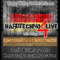Happy B-Day Def cronic Mixed BY HARDTECHNO4LIVE Aka PHILIPP BO