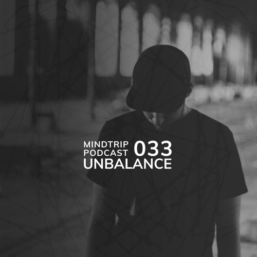 MindTrip Podcast 033 - Unbalance