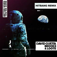 David Guetta, Brooks & Loote - Better When You're Gone (HitBang Remix)[Preview / Free Download]
