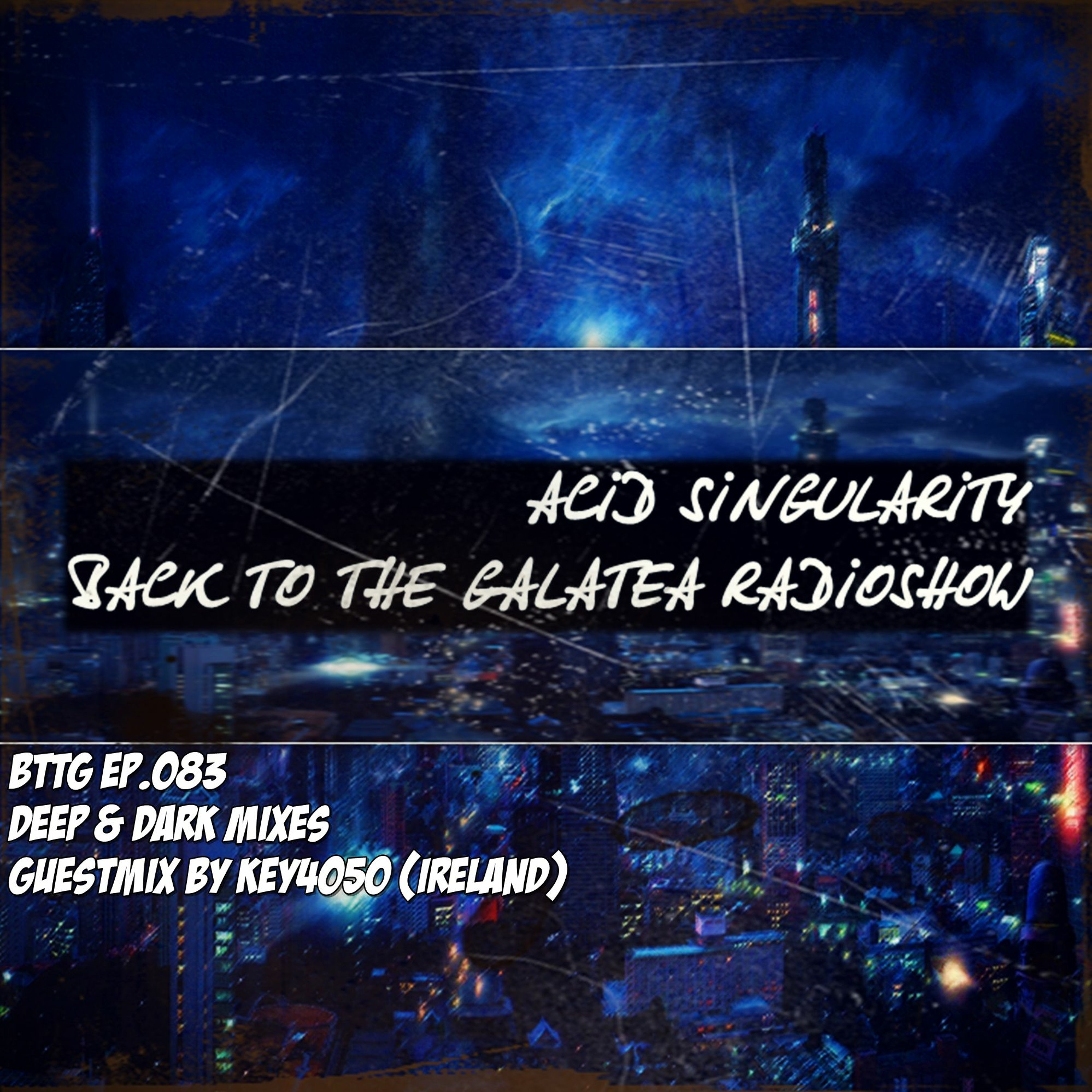 ACID SINGULARITY PRES. BACK TO THE GALATEA #083 (08.04.19) episode artwork
