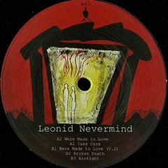 PREMIERE: Leonid Nevermind - Were Made To Love [Bivouac Sound]