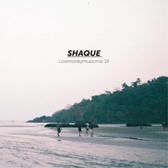 LOWMONEYMUSICMIX 14 - Shaque